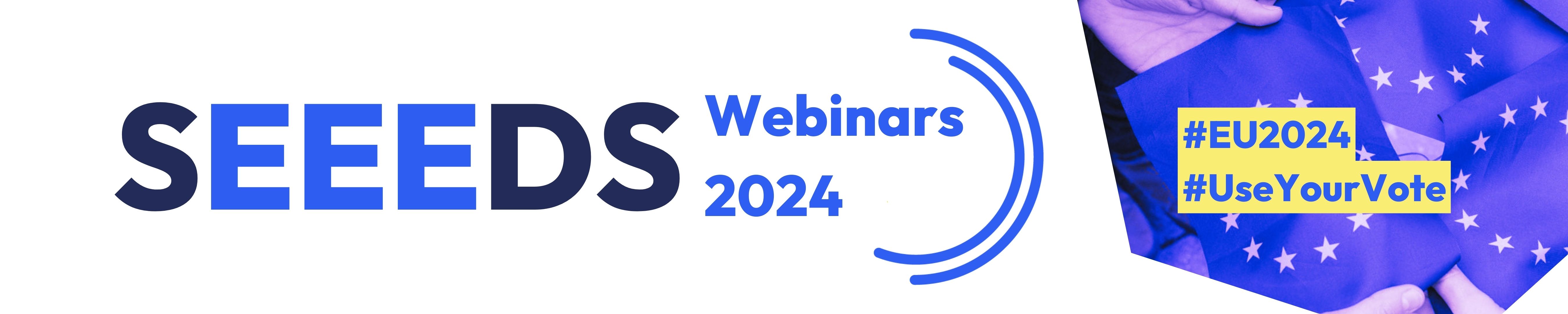 SEEEDS Webinars 2024 - #EU2024 #UseYourVote